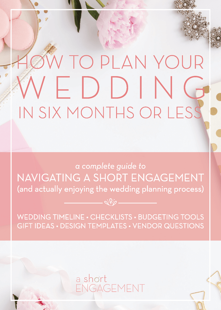 How to Plan Your Wedding in Six Months or Less Quick Wedding