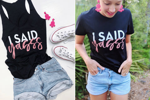 Introducing I Said Yasss T-Shirts for Engaged Gals!