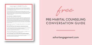 Short Engagement Conversations: The Importance of Pre-Marital Counseling (Part I)